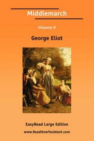 Middlemarch Volume II [EasyRead Large Edition]