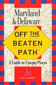 MARYLAND AND DELAWARE: OFF THE BEATEN PATH(TM), 3rd Edition