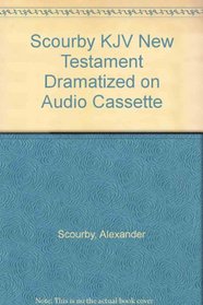 Scourby KJV NT on Cassette, Dramatized: New Testament, Dramatized