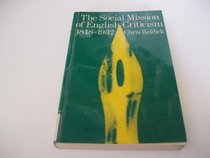 The Social Mission of English Criticism 1848-1932 (Oxford English Monographs)