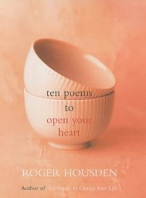 Ten Poems to Open Your Heart