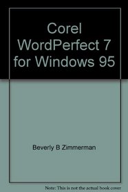 Corel WordPerfect 7 for Windows 95 (New perspectives series)