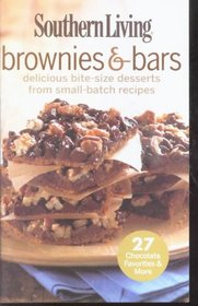 Southern Living - Brownies and Bars, Delicious Bite- Size Desserts From Small Batch Recipes