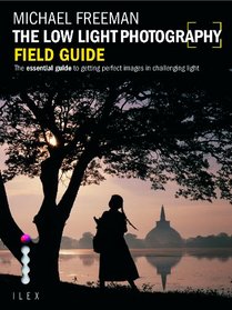 Low Light Photography Field Guide (Photographer's Field Guide)