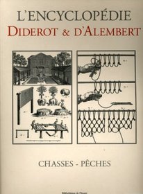 Chasses - Peches (L'Encyclopedie Diderot & D'Alembert) (French Edition)
