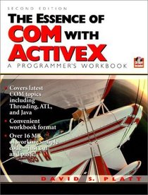 The Essence of COM and ActiveX: A Programmers Workbook (2nd Edition)