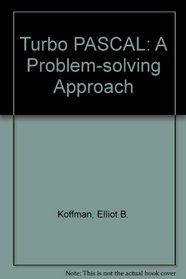 Turbo PASCAL: A Problem-solving Approach