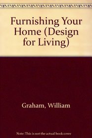 Furnishing Your Home (Design for Living)