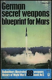 German Secret Weapons: Blueprint for Mars