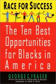 Race for Success : The Ten Best Business Opportunities For Blacks In America