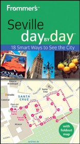 Frommer's Seville Day By Day (Frommer's Day by Day - Pocket)