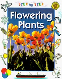 Flowering Plants (Step-By-Step Science)