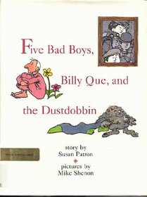 Five Bad Boys, Billy Que, and the Dustdobbin