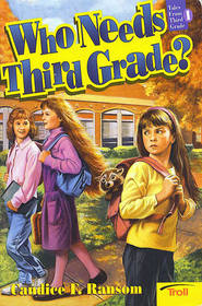 Who Needs Third Grade? (Tales from Third Grade)