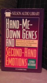 Hand-Me-Down Genes and Second-Hand Emotions: Overcome the Genetic and Environmental Predispositions That Control Your Life