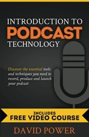 Introduction to Podcast Technology: Discover the essential tools and techniques you need to record, produce and launch your podcast.