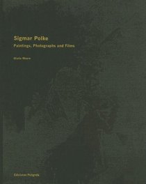 Sigmar Polke: Paintings, Photographs, and Films