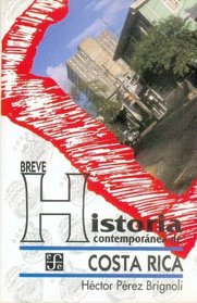 Breve historia contemporanea de Costa Rica/ Brief History of the Contemporary of Costa Rica (Coleccion Popular) (Spanish Edition)