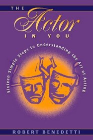 Actor in You, The: Sixteen Simple Steps to Understanding the Art of Acting