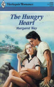 The Hungry Heart (Harlequin Romance, No 2999)