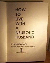 How to live with a neurotic husband