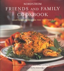 Nordstrom Friends and Family Cookbook: Heartwarming Recipes for People You Love