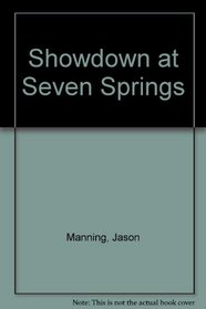 Showdown at Seven Springs
