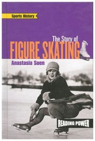 The Story of Figure Skating (Suen, Anastasia. Sports History.)