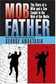 Mobfather: The Story of a Wife And Son Caught in the Web of the Mafia