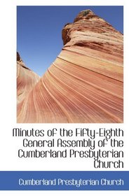 Minutes of the Fifty-Eighth General Assembly of the Cumberland Presbyterian Church
