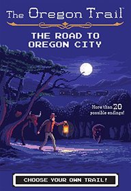 The Road to Oregon City (The Oregon Trail)