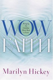 Wow Faith: Bringing the Childlike Heart Back to Faith