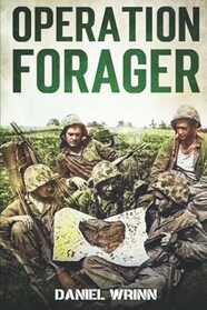 Operation Forager: 1944 Battle for Saipan, Invasion of Tinian, and Recapture of Guam (WW2 Pacific Military History Series)