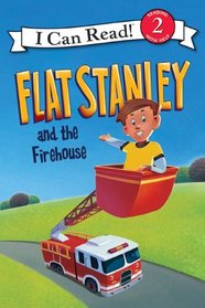 Flat Stanley and the Firehouse (I Can Read Book 2)