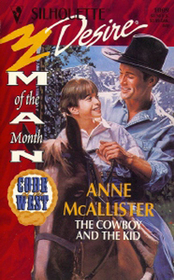 The Cowboy and the Kid (Man of the Month) (Code of the West, Bk 4) (Silhouette Desire, No 1009)