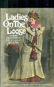 Ladies on the Loose: Women Travellers of the 18th and 19th Centuries