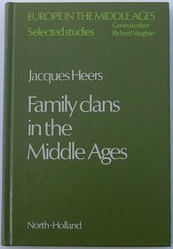 Family clans in the Middle Ages: A study of political and social structures in urban areas (Europe in the Middle Ages)
