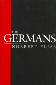 The Germans: Power Struggles and the Development of Habitus in the Nineteenth and Twentieth Centuries