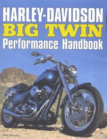 Harley-Davidson Big Twin Performance Handbook (Performance Handbooks)