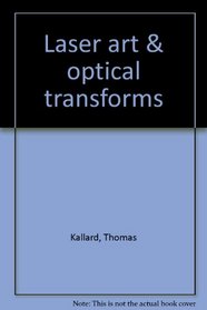 Laser art & optical transforms