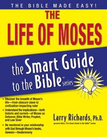 The Life of Moses (The Smart Guide to the Bible Series)