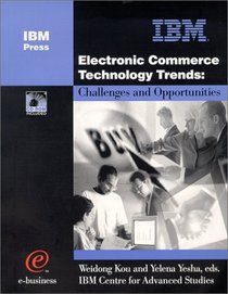Electronic Commerce Technology Trends : Challenges and Opportunities