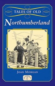 Tales of Old Northumberland (County Tales)