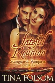 Fateful Reunion (Scanguards  Vampires #11 1/2) (With Bonus Novella: Mortal Wish)
