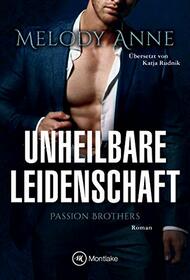 Unheilbare Leidenschaft (Passion Brothers, 1) (German Edition)