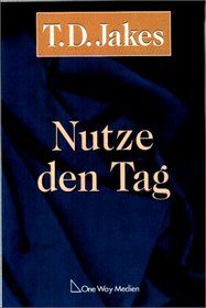 Nutze den Tag.