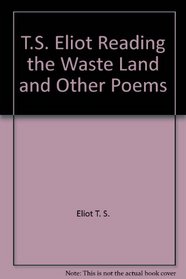 T.S. Eliot Reading the Waste Land and Other Poems