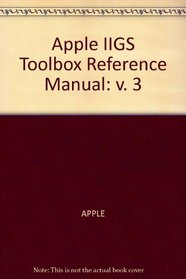 Apple IIGS Toolbox Reference: For Apple IIGS and 1 MB Apple IIGS (Apple II Guides Toolbox Reference)