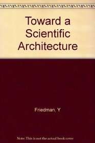 Toward a Scientific Architecture