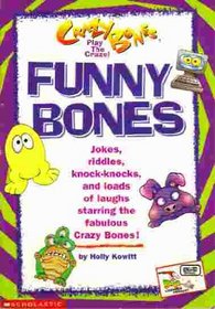 Funny Bones: Jokes, Riddles, Knock-knocs. and Loads of Laughs Starring the Fabulous Crazy Bones! (Crazy Bones)